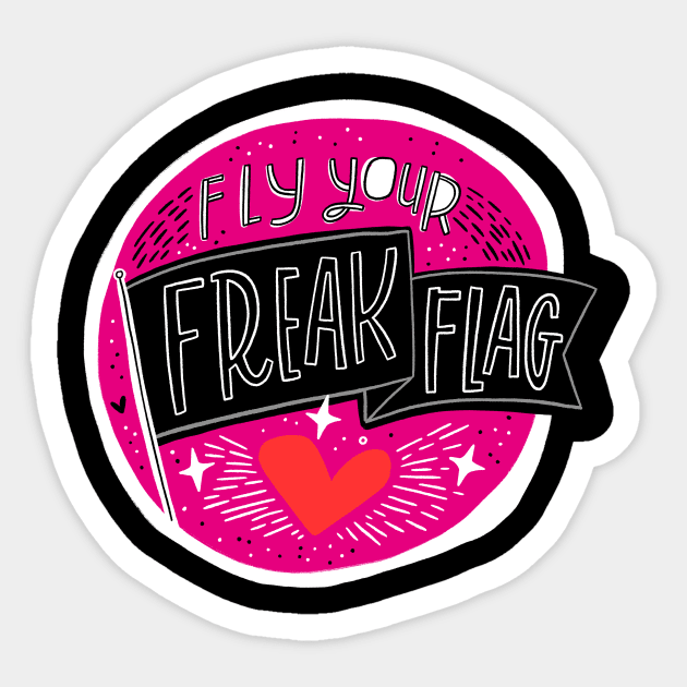 Fly Your Freak Flag Sticker by CynthiaF